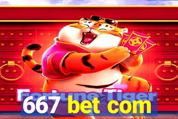 667 bet com